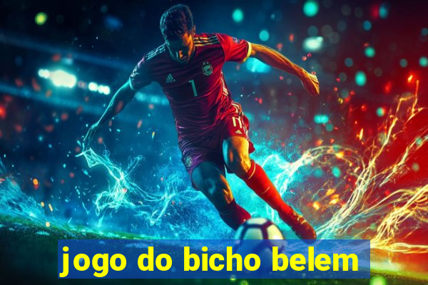 jogo do bicho belem